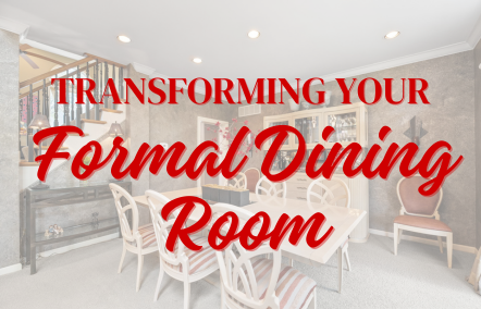 Transforming Your Formal Dining Room